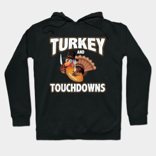 Turkeybowl, Turkey And Touchdowns Thanksgiving Football Hoodie